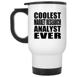 Coolest Market Research Analyst Ever - White Travel Mug