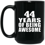 44th Birthday 44 Years Of Being Awesome - 15 Oz Coffee Mug Black