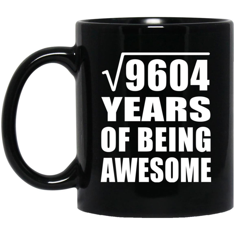 98th Birthday Square Root of 9604 Years of Being Awesome - 11oz Coffee Mug Black