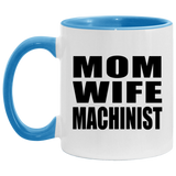 Mom Wife Machinist - 11oz Accent Mug Blue