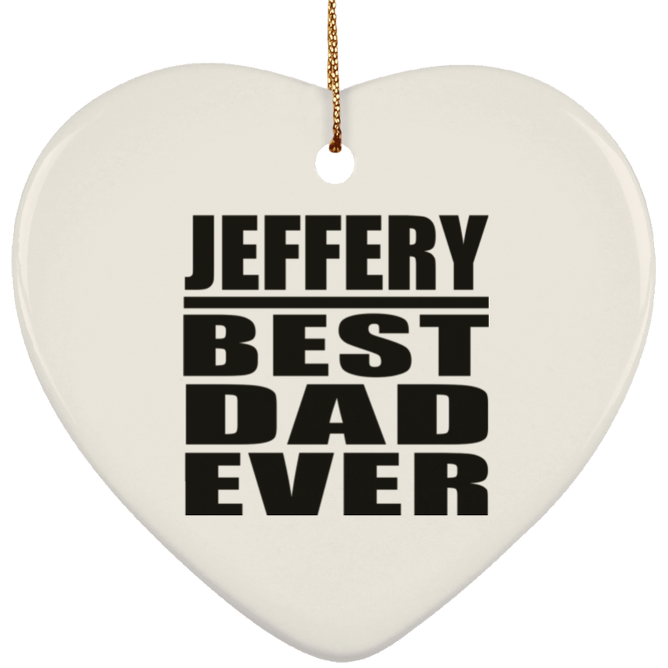 Jeffery Best Dad Ever - Heart Ornament