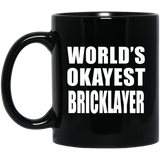 World's Okayest Bricklayer - 11 Oz Coffee Mug Black