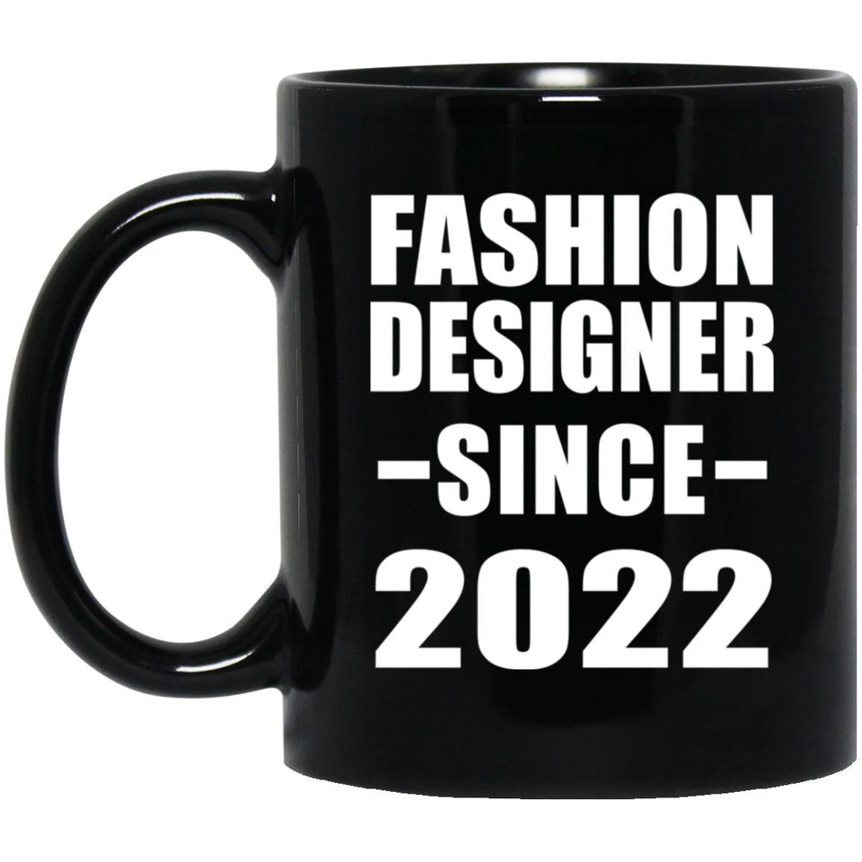 Fashion Designer Since 2022 - 11oz Coffee Mug Black