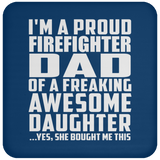 Proud Firefighter Dad Of Awesome Daughter - Drink Coaster