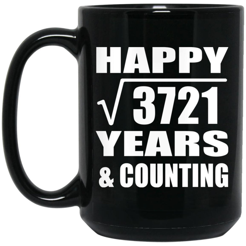 Happy 61st Anniversary Square Root of 3721 Years & Counting - 15oz Coffee Mug Black