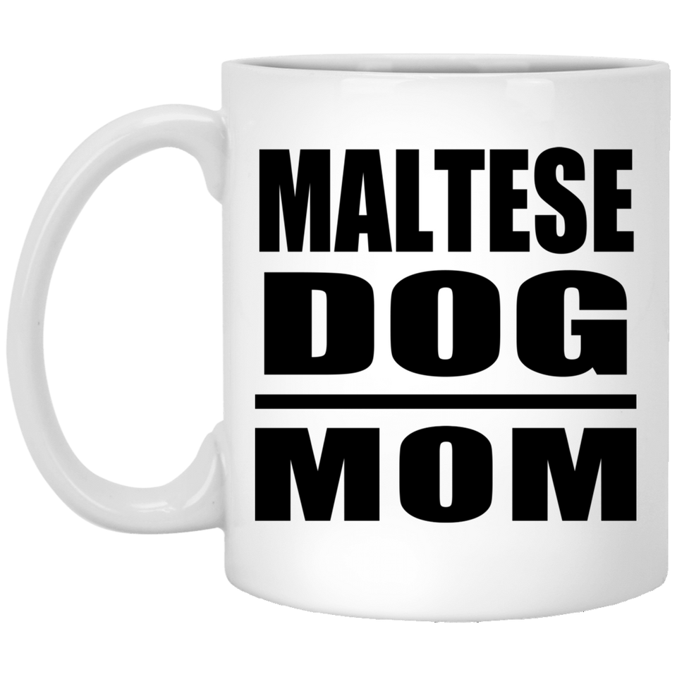 Maltese Dog Mom - 11oz Coffee Mug
