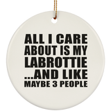 All I Care About Is My Labrottie - Circle Ornament
