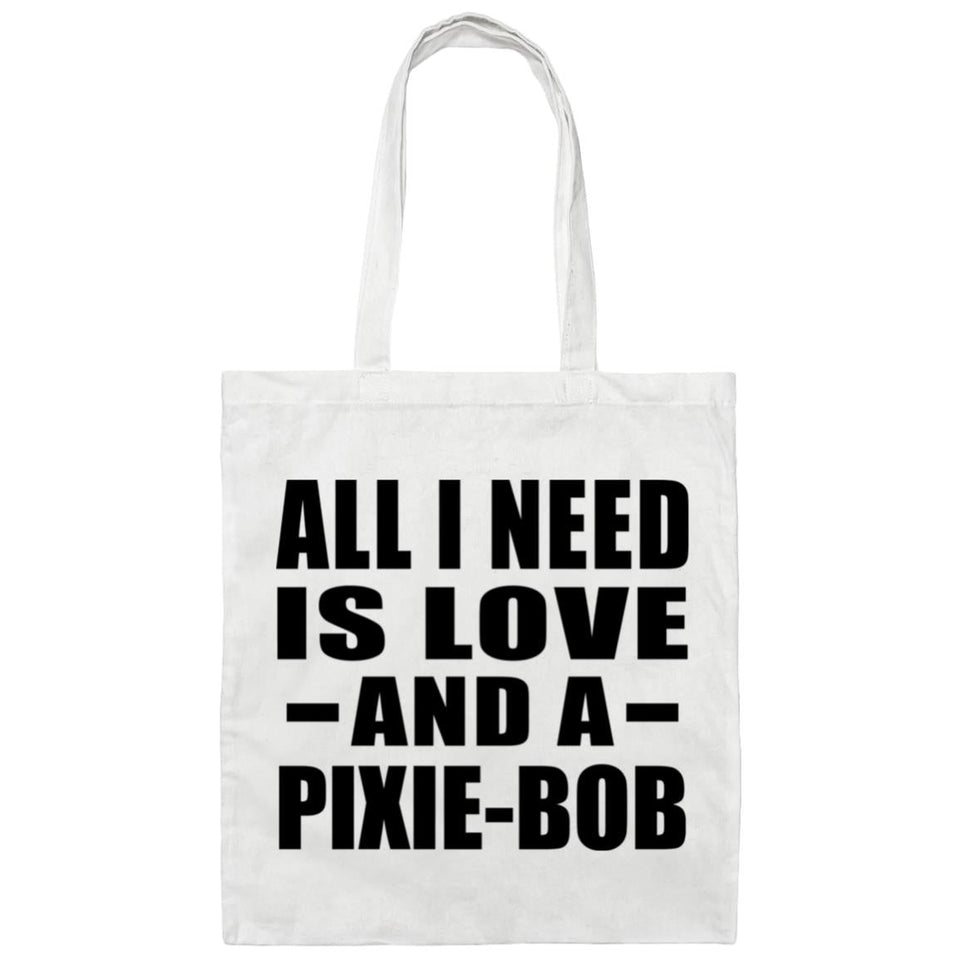 All I Need Is Love And A Pixie-Bob - Tote Bag White