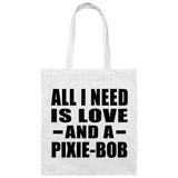 All I Need Is Love And A Pixie-Bob - Tote Bag White