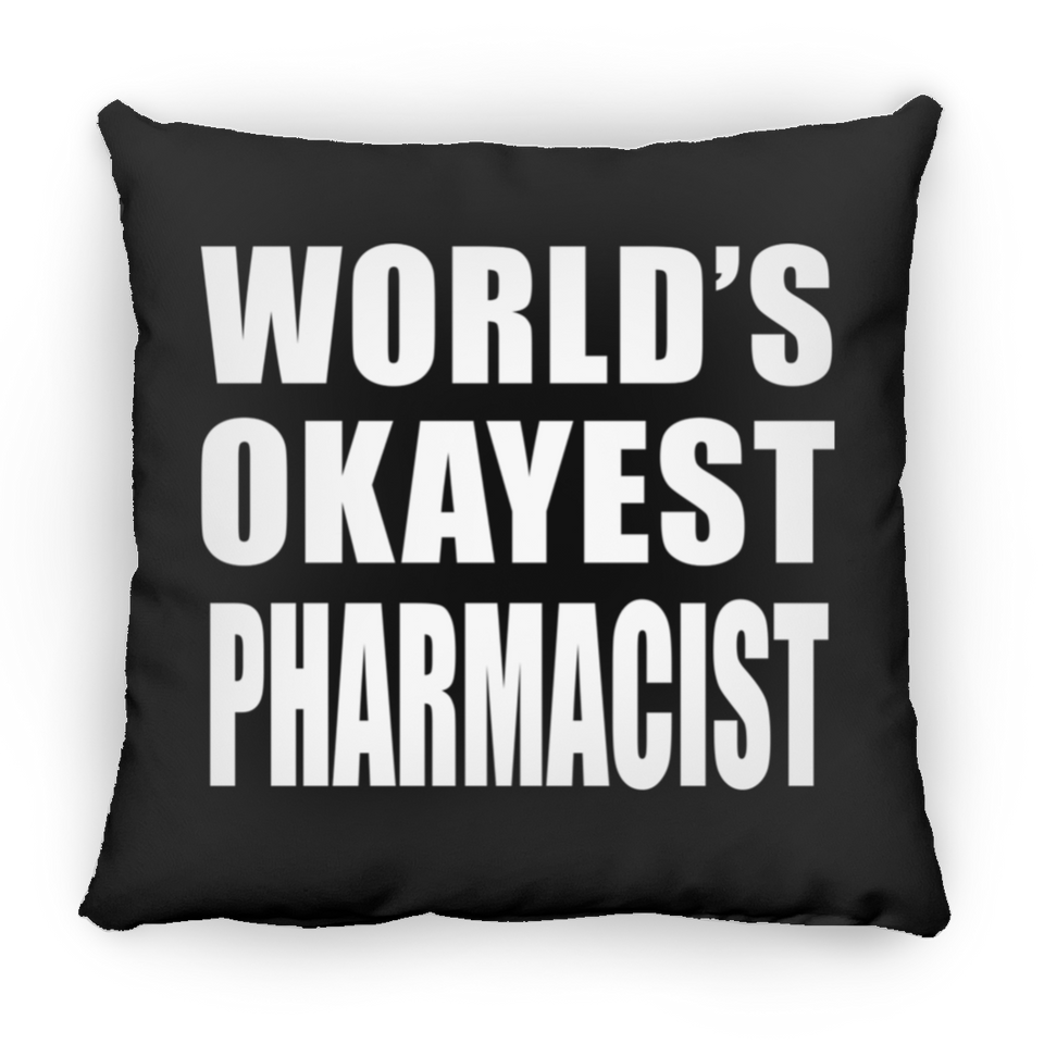 World's Okayest Pharmacist - Throw Pillow Black