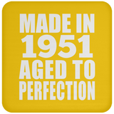 73rd Birthday Made In 1951 Aged to Perfection - Drink Coaster