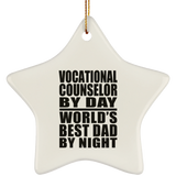 Vocational Counselor By Day World's Best Dad By Night - Star Ornament