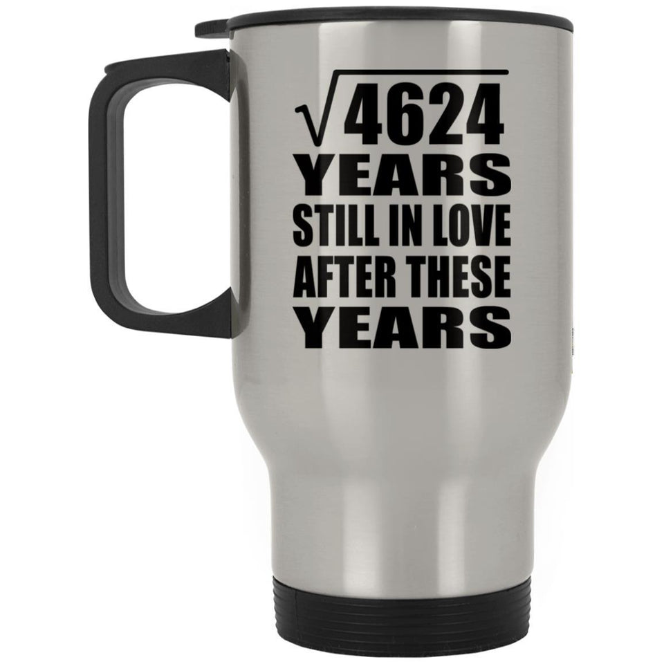68th Anniversary Square Root of 4624 Years Still In Love - Silver Travel Mug