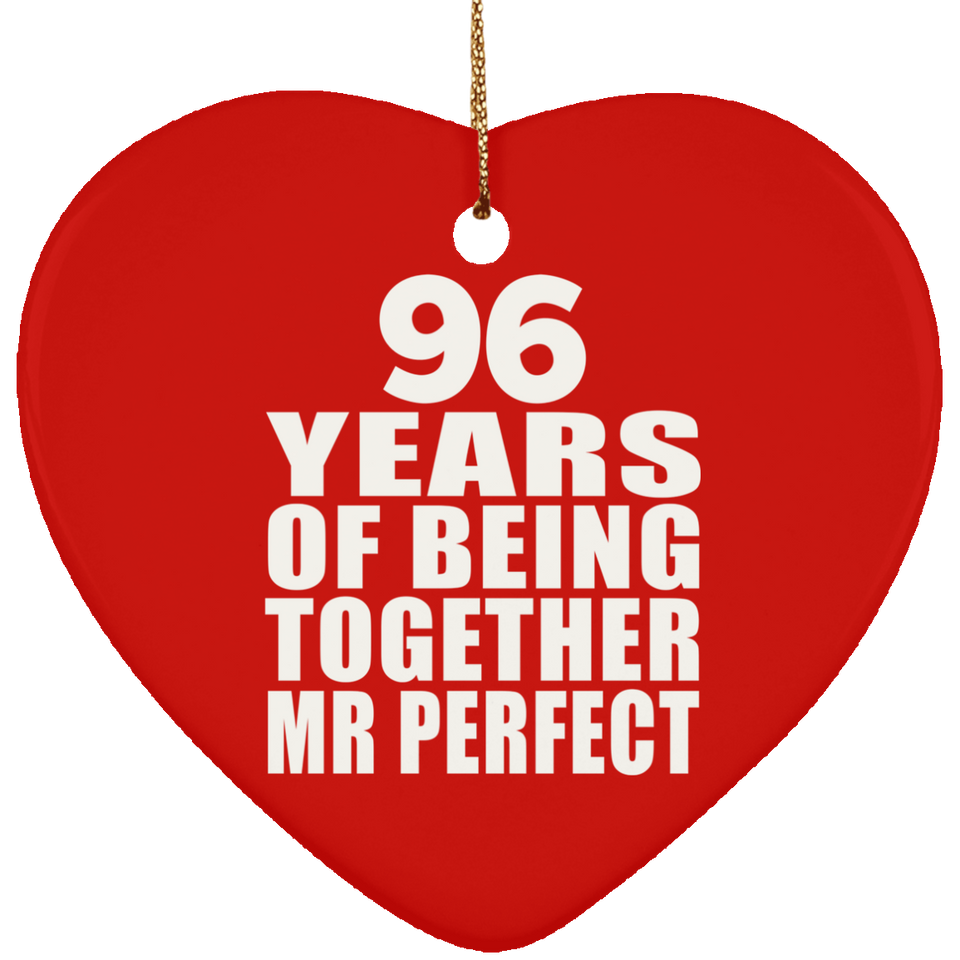 96th Anniversary 96 Years Of Being Mr Perfect - Heart Ornament