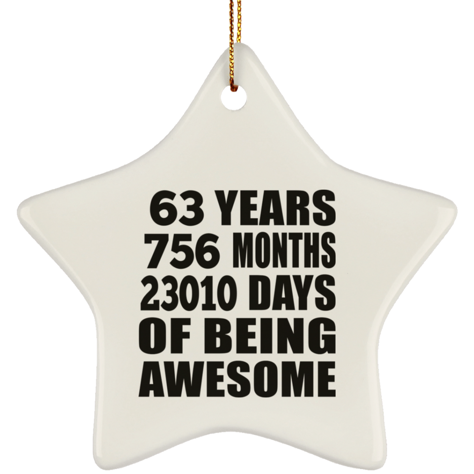 63rd Birthday 63 Years 756 Months 23010 Days Of Awesome - Star Ornament