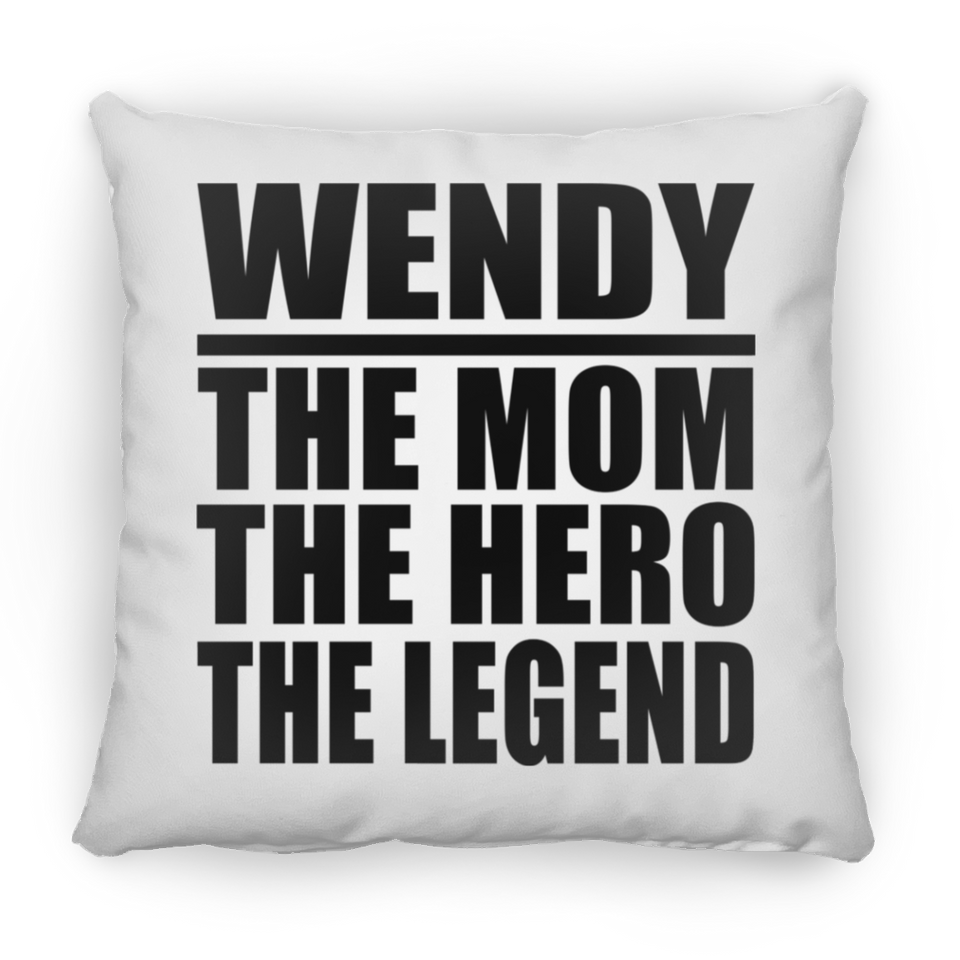 Wendy The Mom The Hero The Legend - Throw Pillow