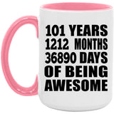 101st Birthday 101 Years 1212 Months 36890 Days Of Awesome - 15oz Accent Mug Pink