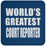 World's Greatest Court Reporter - Drink Coaster