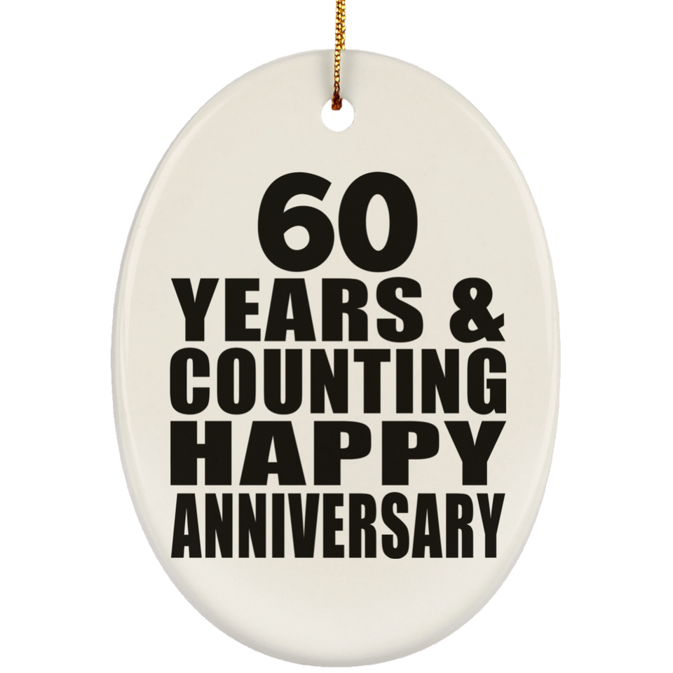 Happy 60th Anniversary 60 Years & Counting - Oval Ornament