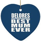 Delores Best Mum Ever - Heart Ornament