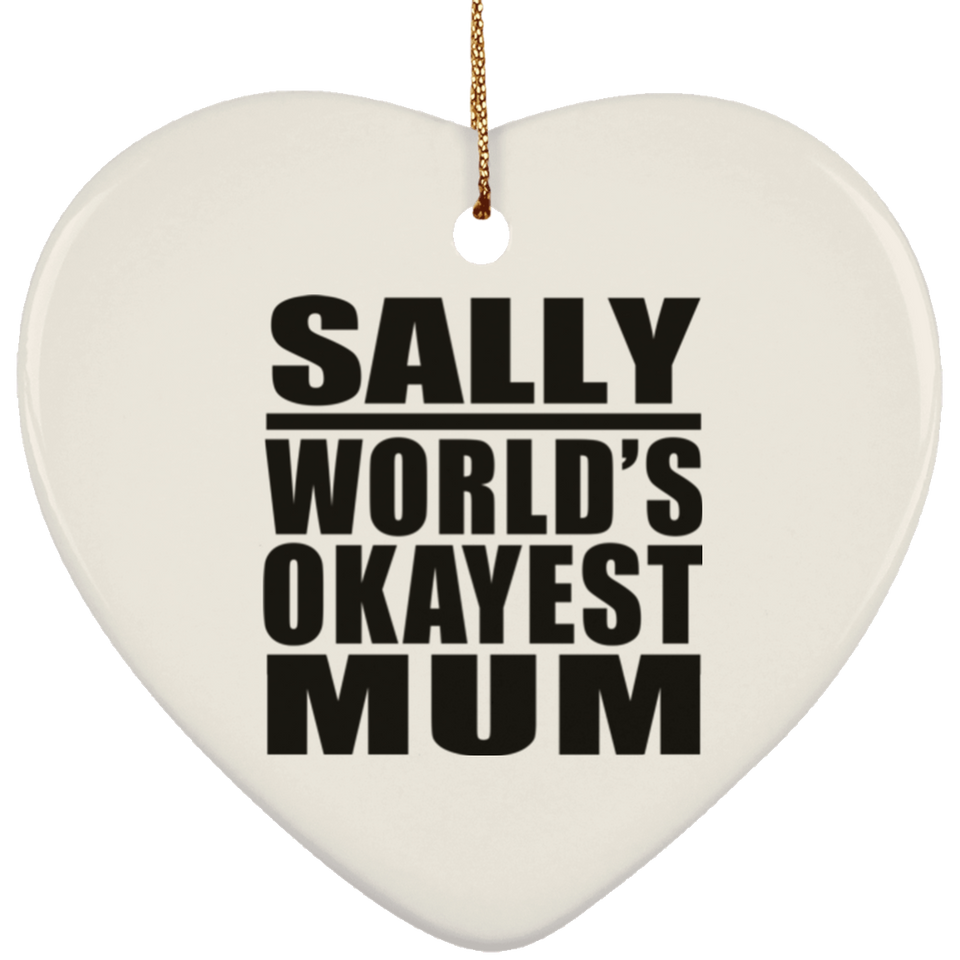 Sally World's Okayest Mum - Heart Ornament