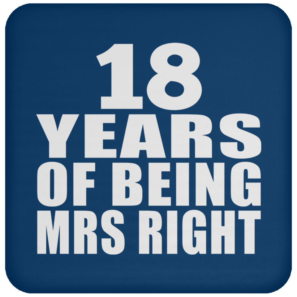 18th Anniversary 18 Years Of Being Mrs Right - Drink Coaster
