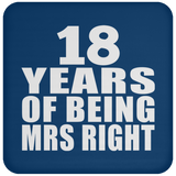 18th Anniversary 18 Years Of Being Mrs Right - Drink Coaster