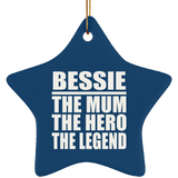 Bessie The Mum The Hero The Legend - Star Ornament