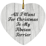 All I Want For Christmas Is My Tibetan Terrier - Heart Ornament F