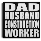 Dad Husband Construction Worker - Canvas Square