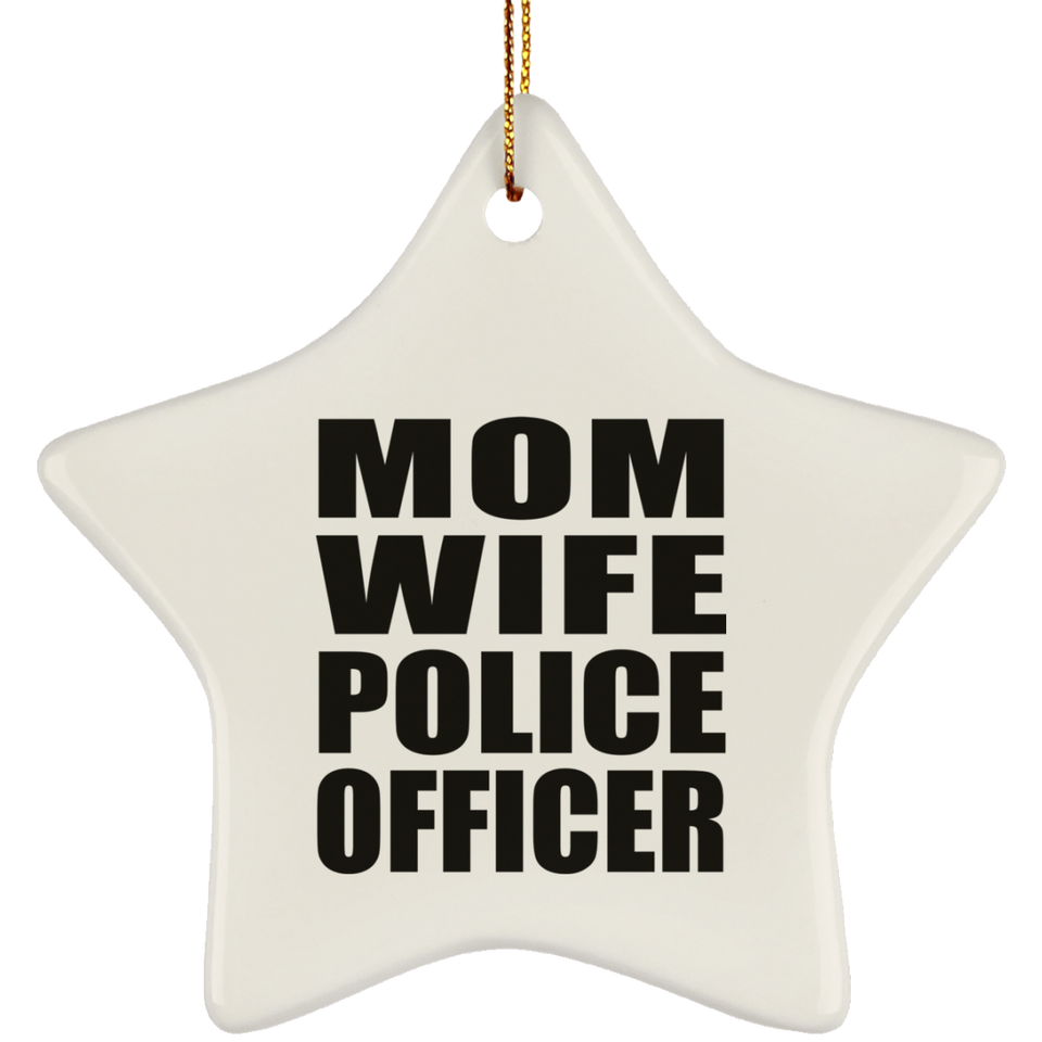 Mom Wife Police Officer - Star Ornament