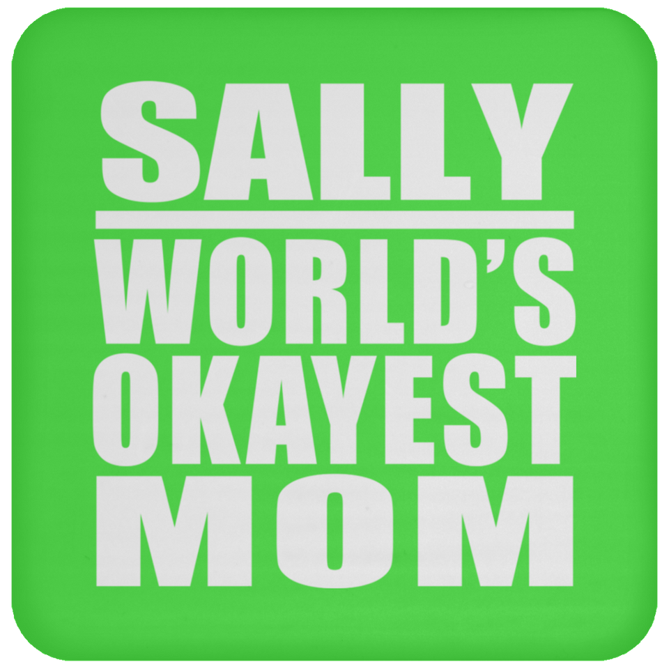 Sally World's Okayest Mom - Drink Coaster
