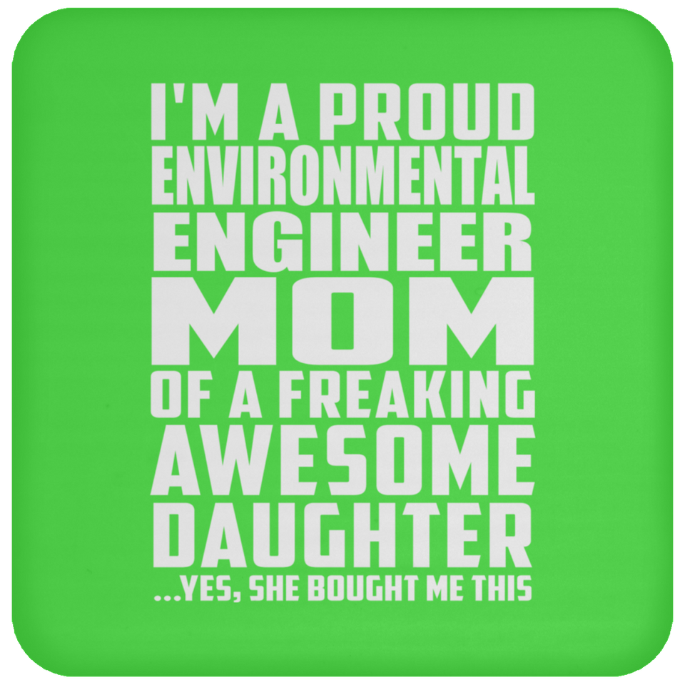 Proud Environmental Engineer Mom Of Awesome Daughter - Drink Coaster