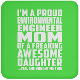 Proud Environmental Engineer Mom Of Awesome Daughter - Drink Coaster