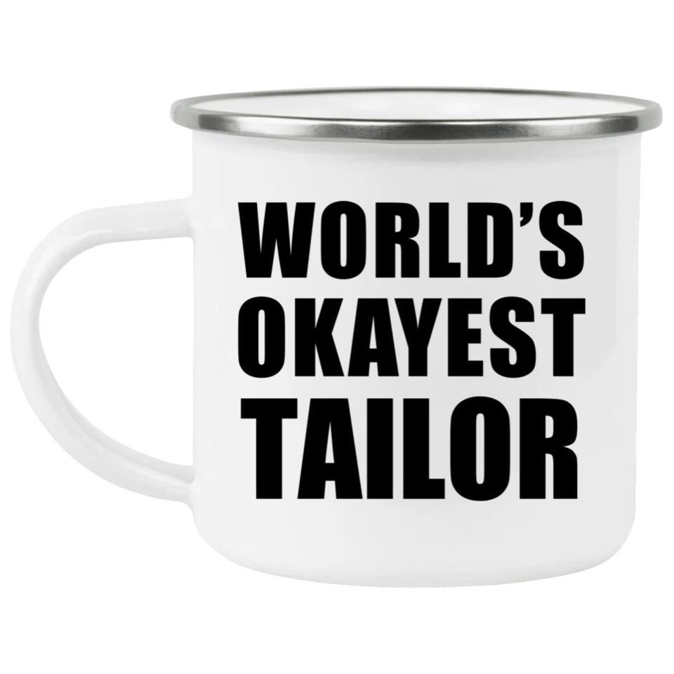 World's Okayest Tailor - 12oz Camping Mug