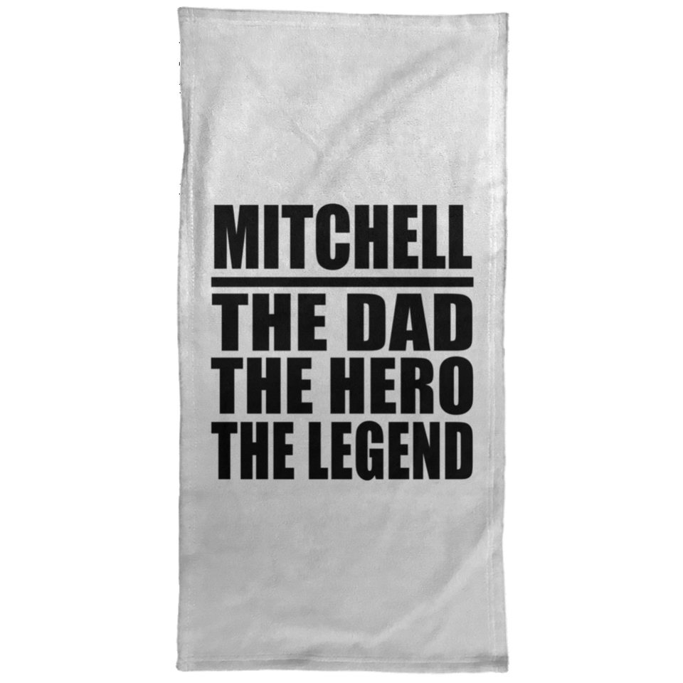 Mitchell The Dad The Hero The Legend - Hand Towel