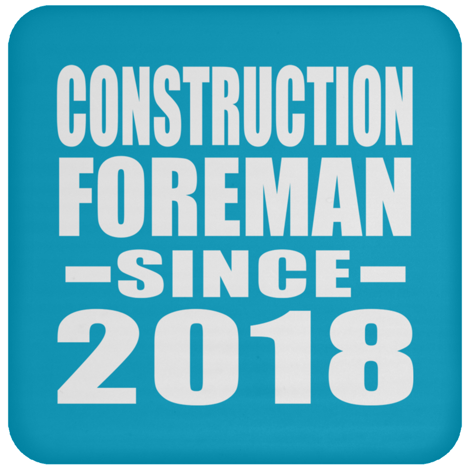Construction Foreman Since 2018 - Drink Coaster
