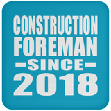 Construction Foreman Since 2018 - Drink Coaster