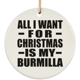 All I Want For Christmas Is My Burmilla - Circle Ornament