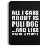 All I Care About Is Puli Dog - Canvas Portrait