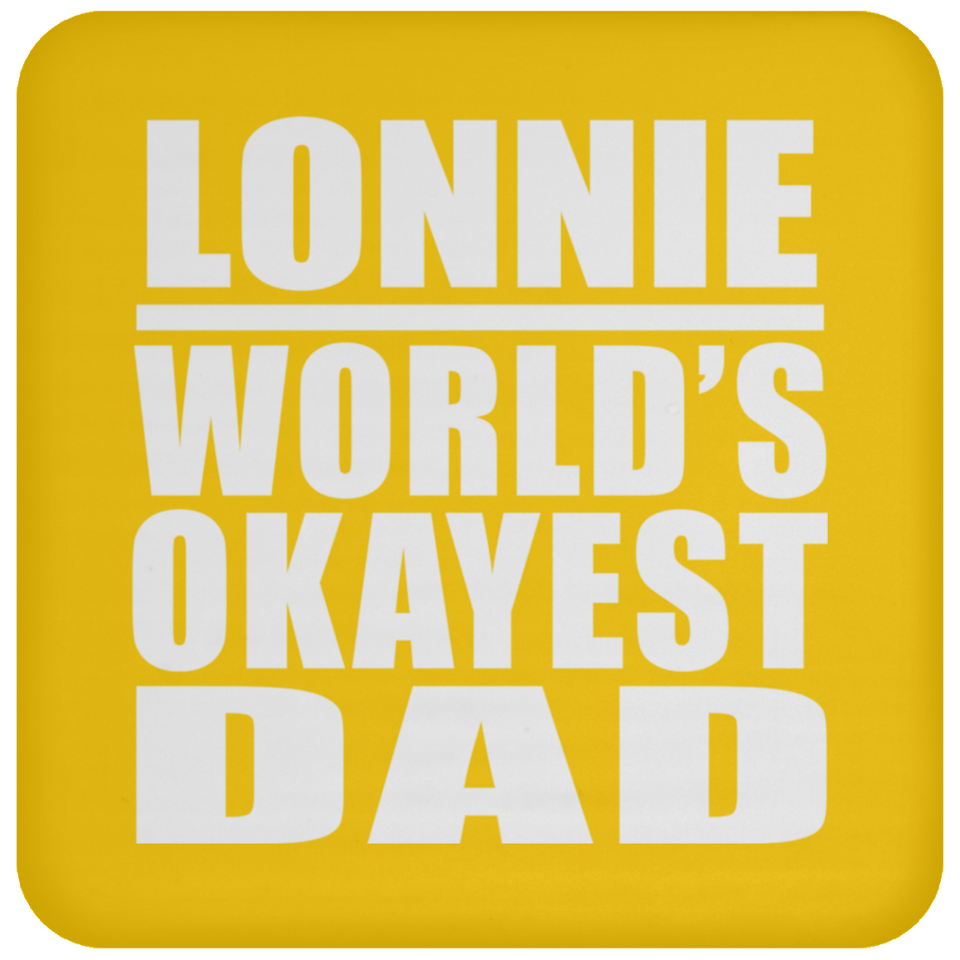 Lonnie World's Okayest Dad - Drink Coaster
