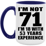 71st Birthday I'm Not 71 I'm 18 With 53 Years Experience - 15oz Accent Mug Purple
