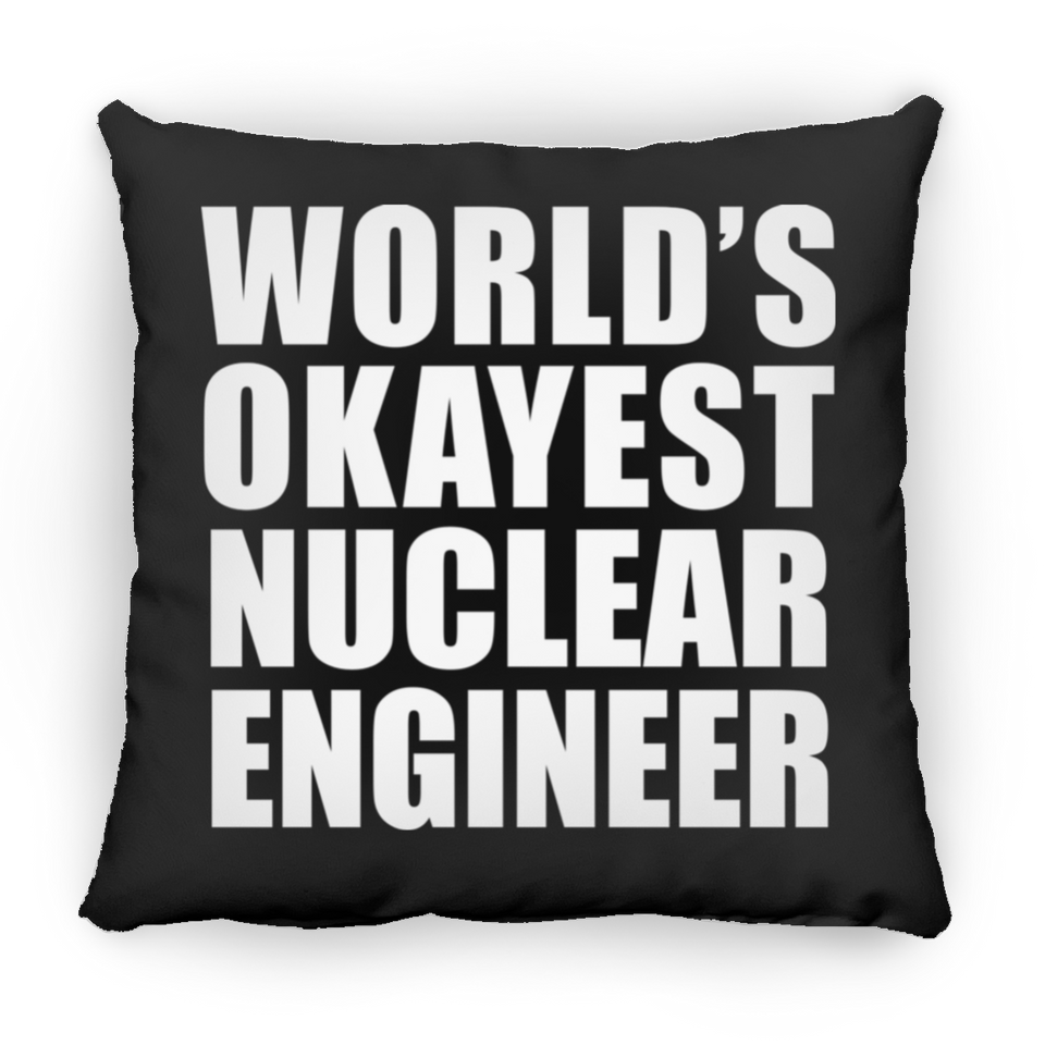 World's Okayest Nuclear Engineer - Throw Pillow Black