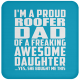 Proud Roofer Dad Of Awesome Daughter - Drink Coaster