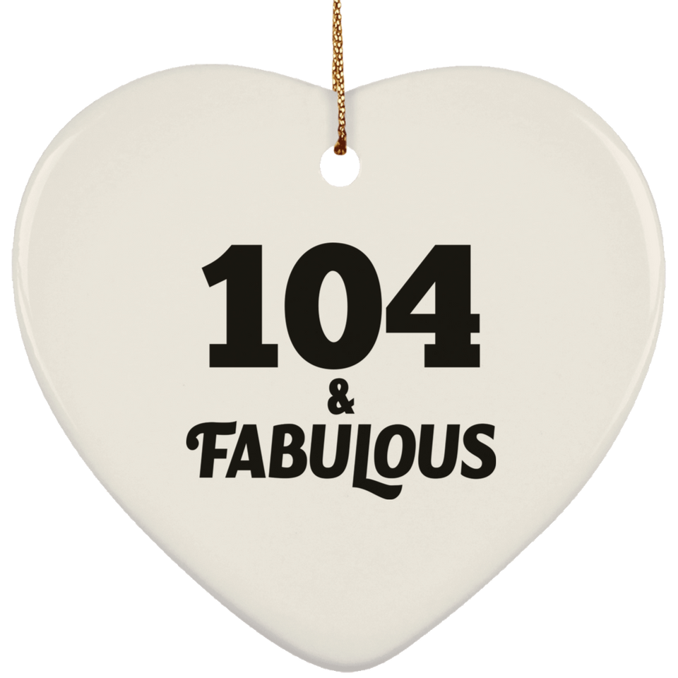 104th Birthday 104 & Fabulous - Heart Ornament