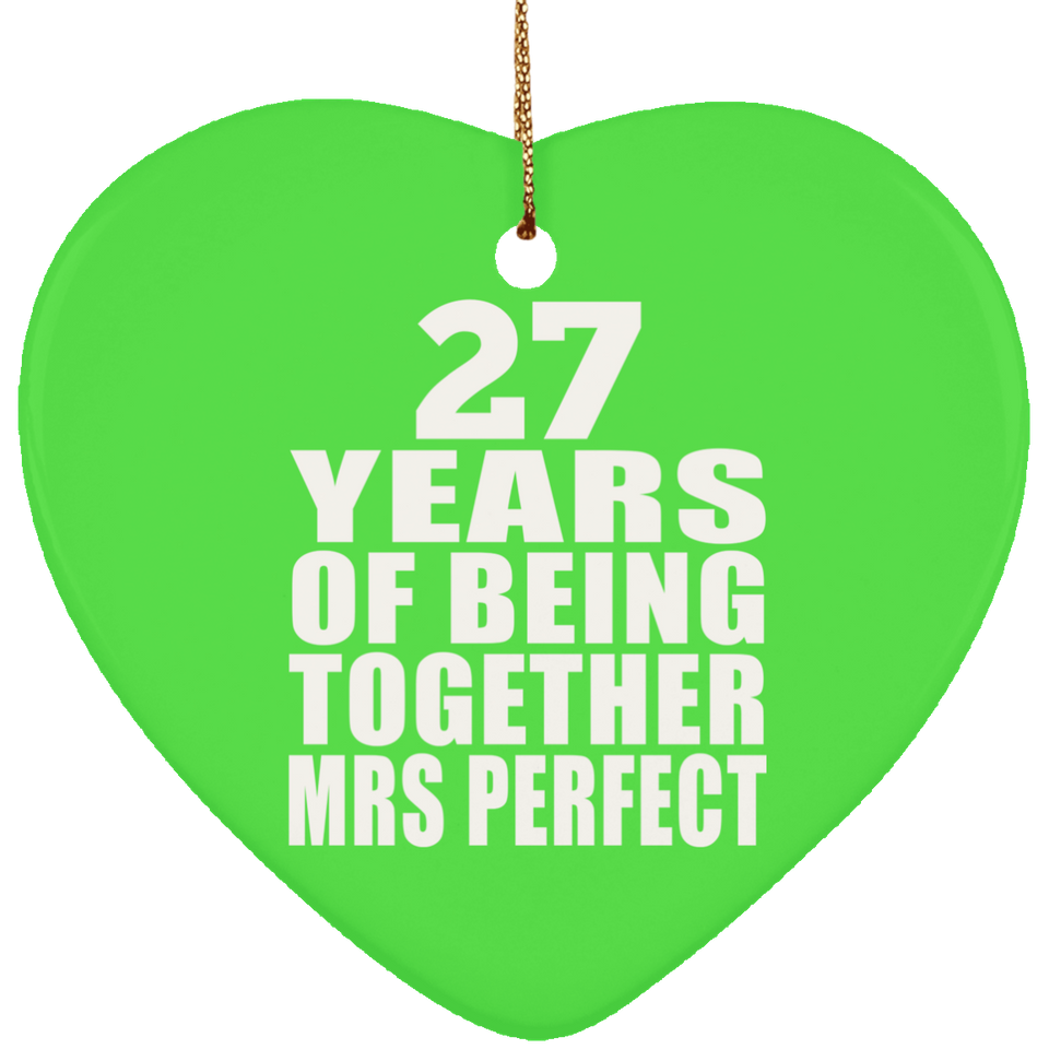 27th Anniversary 27 Years Of Being Mrs Perfect - Heart Ornament