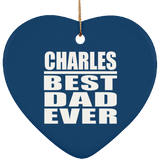 Charles Best Dad Ever - Heart Ornament