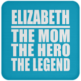 Elizabeth The Mom The Hero The Legend - Drink Coaster
