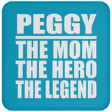 Peggy The Mom The Hero The Legend - Drink Coaster