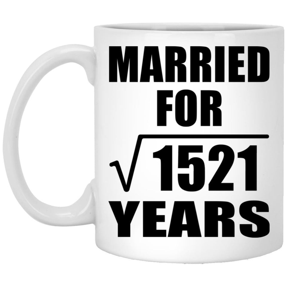 39th Anniversary Married For Square Root of 1521 Years - 11oz Coffee Mug